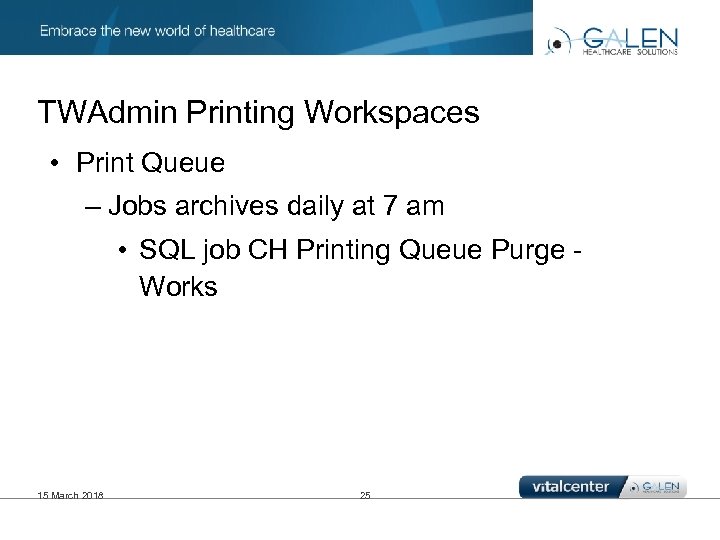 TWAdmin Printing Workspaces • Print Queue – Jobs archives daily at 7 am •