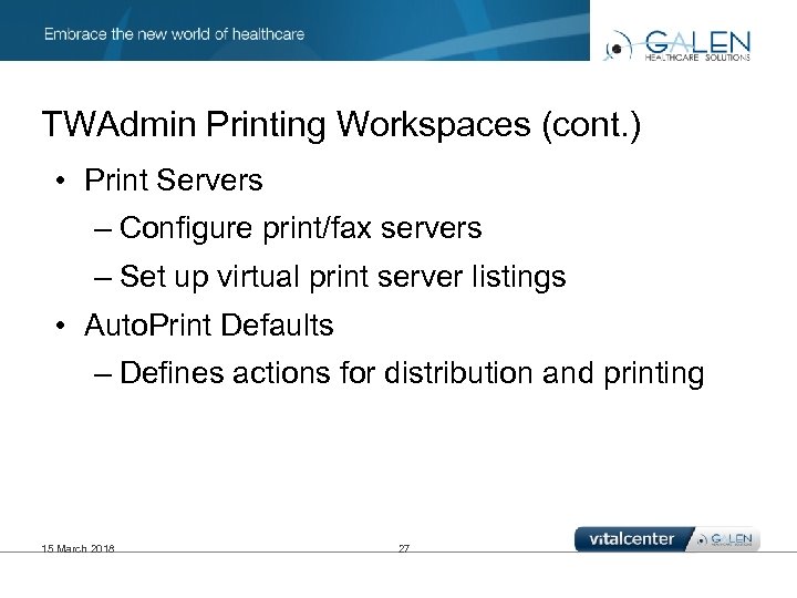 TWAdmin Printing Workspaces (cont. ) • Print Servers – Configure print/fax servers – Set