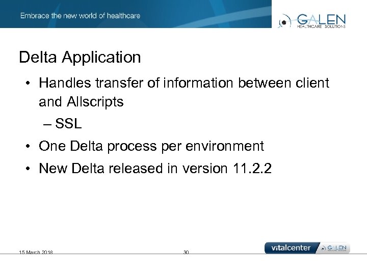 Delta Application • Handles transfer of information between client and Allscripts – SSL •