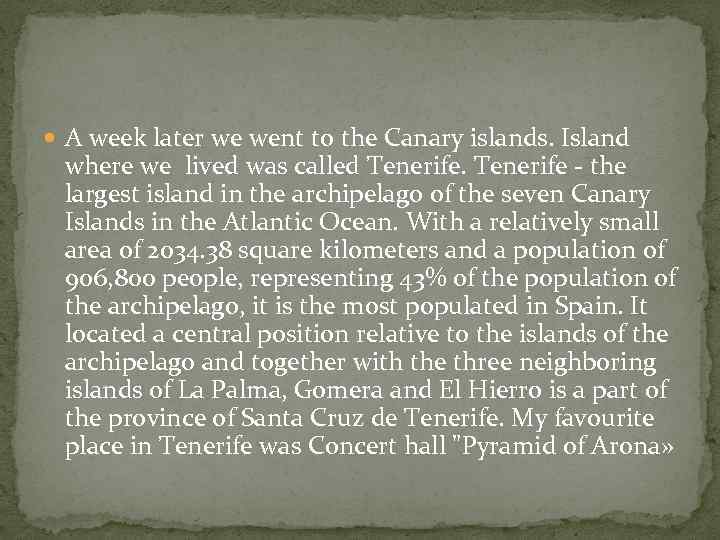  A week later we went to the Canary islands. Island where we lived