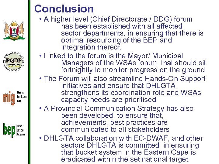 Conclusion • A higher level (Chief Directorate / DDG) forum has been established with