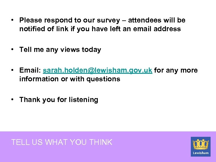  • Please respond to our survey – attendees will be notified of link