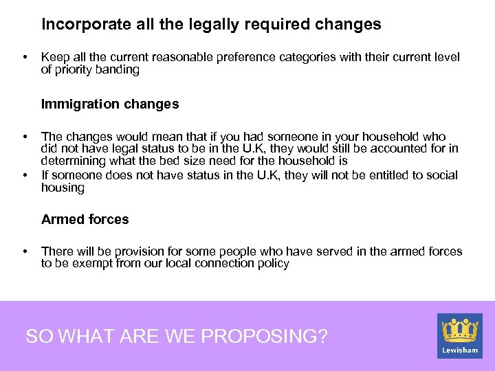 Incorporate all the legally required changes • Keep all the current reasonable preference categories