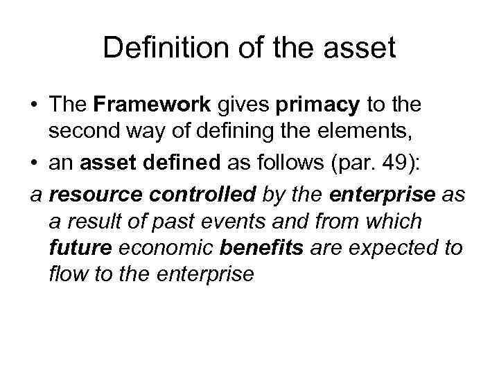 Definition of the asset • The Framework gives primacy to the second way of