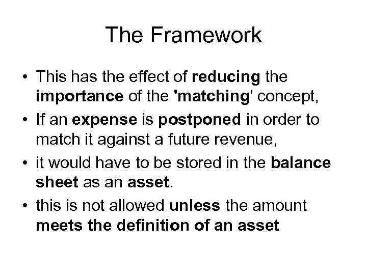 The Framework • This has the effect of reducing the importance of the 'matching'