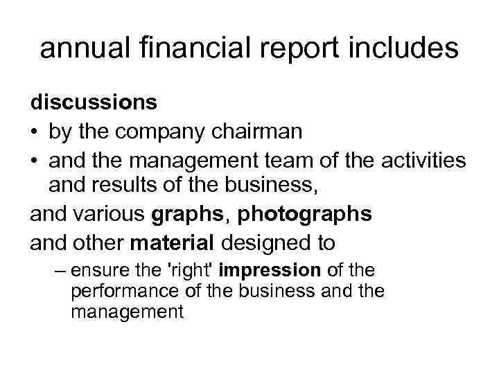 annual financial report includes discussions • by the company chairman • and the management