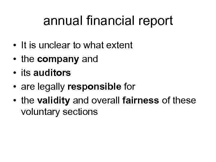 annual financial report • • • It is unclear to what extent the company