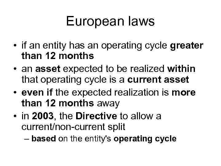 European laws • if an entity has an operating cycle greater than 12 months