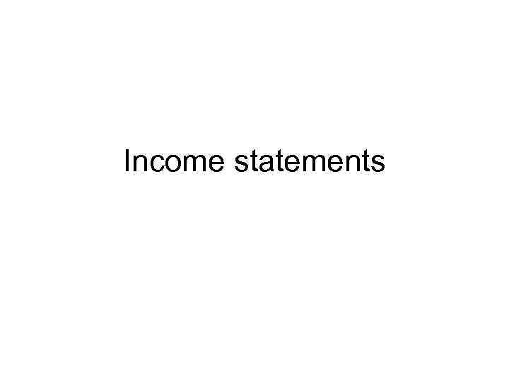 Income statements 