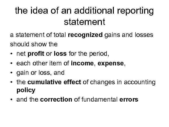 the idea of an additional reporting statement a statement of total recognized gains and