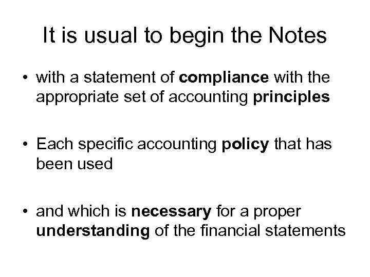 It is usual to begin the Notes • with a statement of compliance with