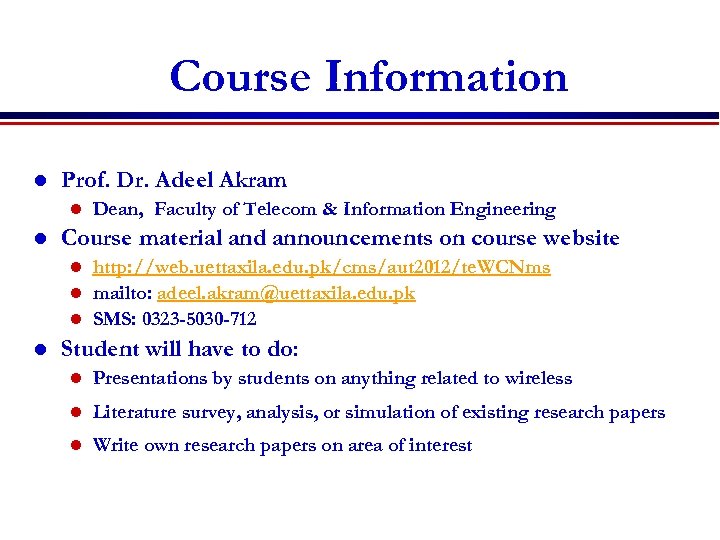 Course Information l Prof. Dr. Adeel Akram l l Dean, Faculty of Telecom &