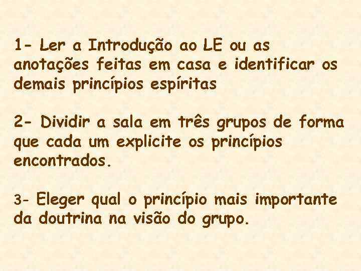 1 - Ler a Introdução ao LE ou as anotações feitas em casa e