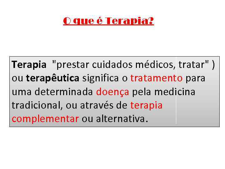 O que é Terapia? Terapia 