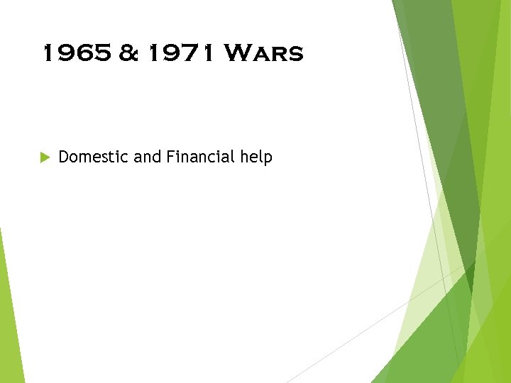1965 & 1971 Wars Domestic and Financial help 