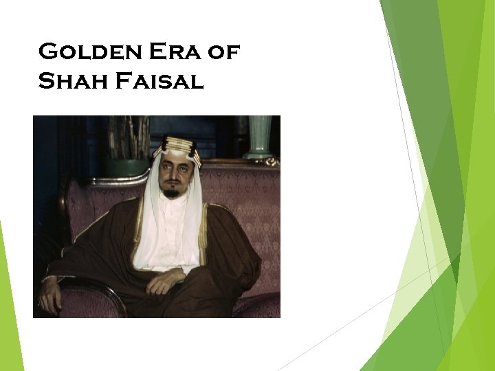 Golden Era of Shah Faisal 