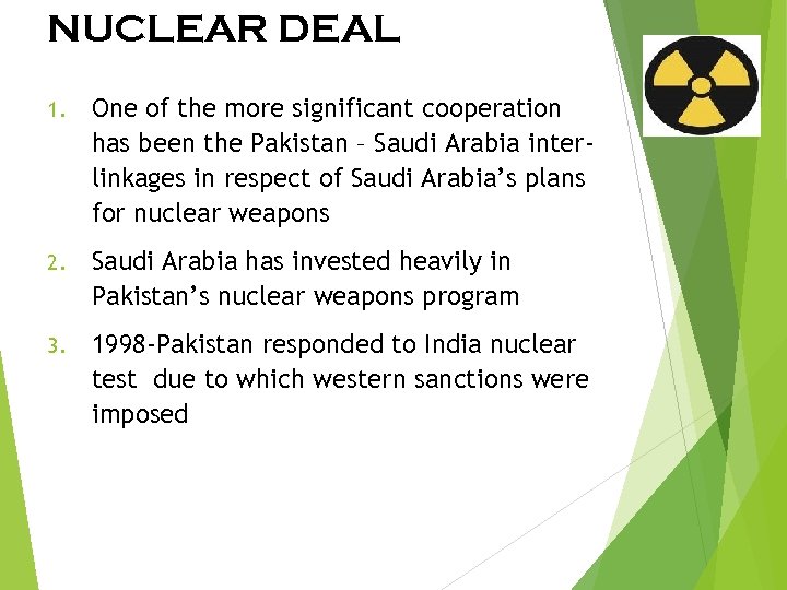 NUCLEAR DEAL 1. One of the more significant cooperation has been the Pakistan –