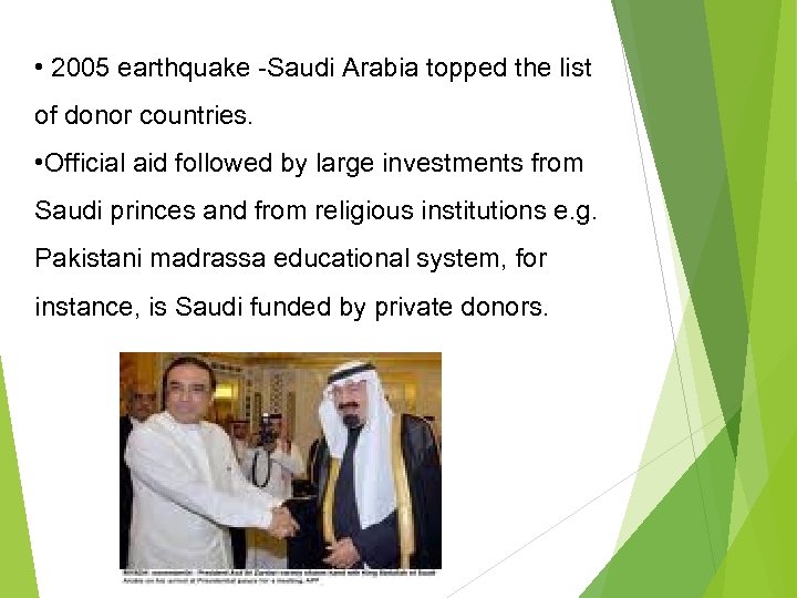  • 2005 earthquake -Saudi Arabia topped the list of donor countries. • Official