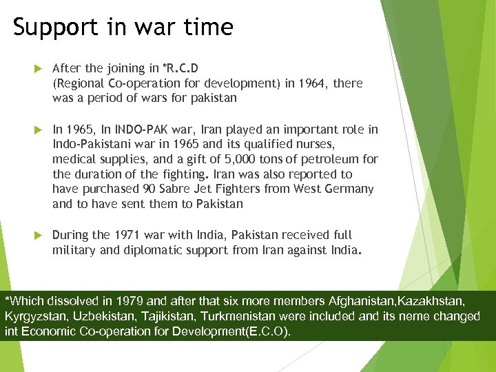 Support in war time After the joining in *R. C. D (Regional Co-operation for