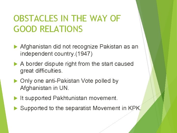 OBSTACLES IN THE WAY OF GOOD RELATIONS Afghanistan did not recognize Pakistan as an