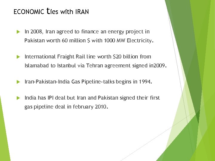 ECONOMIC ties with IRAN In 2008, Iran agreed to finance an energy project in