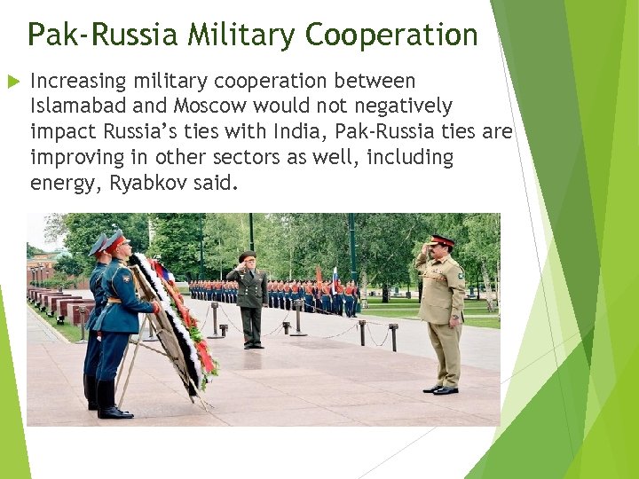 Pak-Russia Military Cooperation Increasing military cooperation between Islamabad and Moscow would not negatively impact