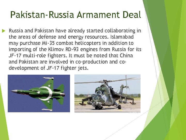 Pakistan-Russia Armament Deal Russia and Pakistan have already started collaborating in the areas of
