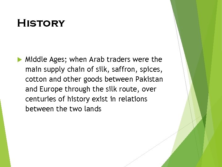 History Middle Ages; when Arab traders were the main supply chain of silk, saffron,