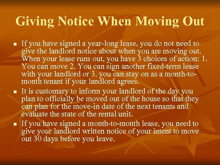 Giving Notice When Moving Out n n n If you have signed a year-long