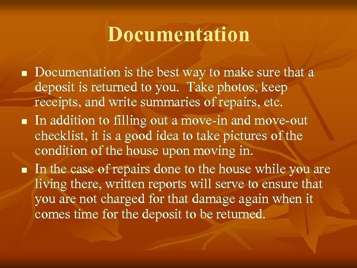 Documentation n Documentation is the best way to make sure that a deposit is