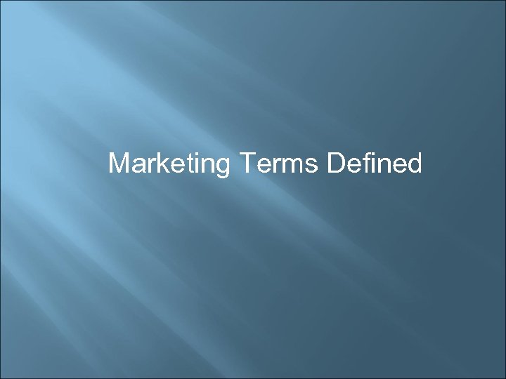 Marketing Terms Defined 