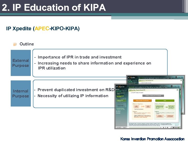 2. IP Education of KIPA IP Xpedite (APEC-KIPO-KIPA) Outline External Purpose - Importance of