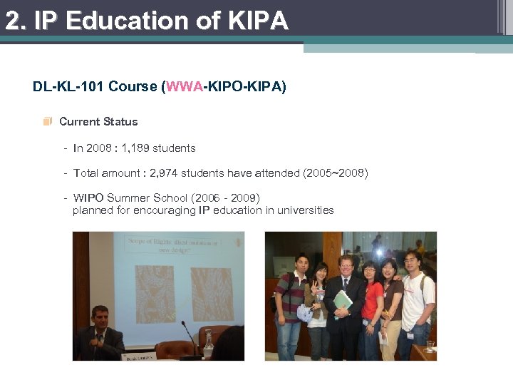 2. IP Education of KIPA DL-KL-101 Course (WWA-KIPO-KIPA) Current Status - In 2008 :