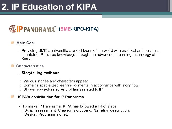 2. IP Education of KIPA (SME-KIPO-KIPA) Main Goal - Providing SMEs, universities, and citizens