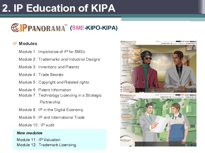 2. IP Education of KIPA (SME-KIPO-KIPA) Modules Module 1 : Importance of IP for