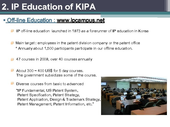 2. IP Education of KIPA § Off-line Education : www. ipcampus. net IP off-line