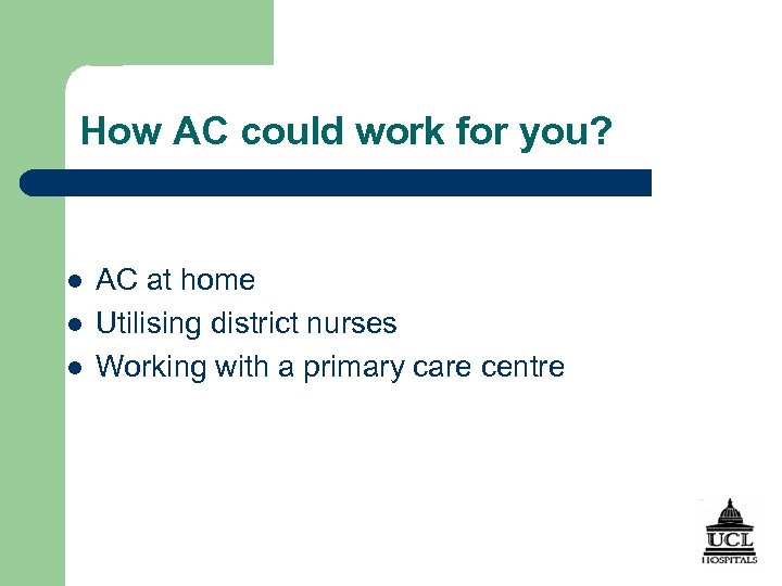 How AC could work for you? l l l AC at home Utilising district
