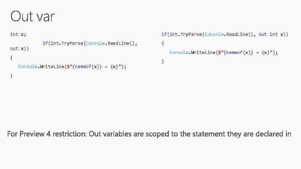 int x; out x)) if(int. Try. Parse(Console. Read. Line(), out int x)) if(int. Try.