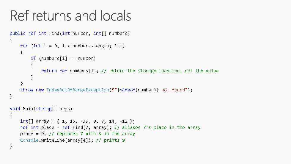 public ref int Find(int number, int[] numbers) { for (int i = 0; i