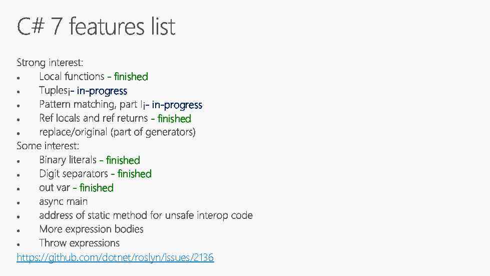 - finished - in-progress - finished https: //github. com/dotnet/roslyn/issues/2136 