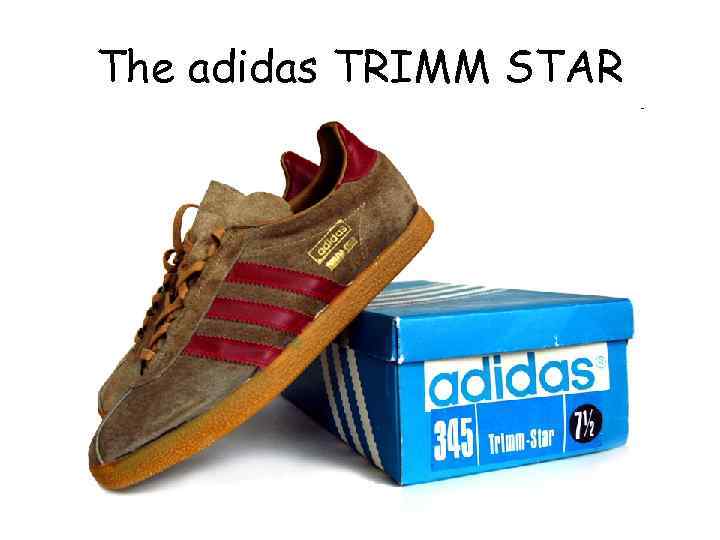 The adidas TRIMM STAR 