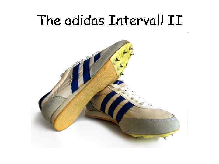 The adidas Intervall II 