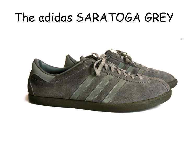 The adidas SARATOGA GREY 