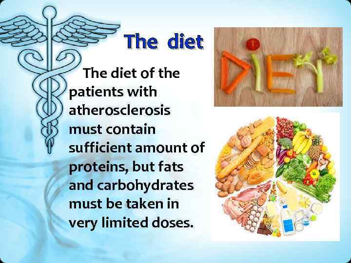 The diet of the patients with atherosclerosis must contain sufficient amount of proteins, but