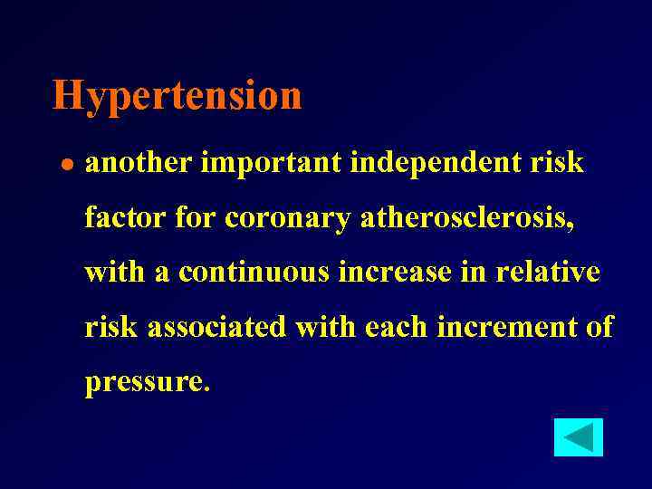 Hypertension l another important independent risk factor for coronary atherosclerosis, with a continuous increase