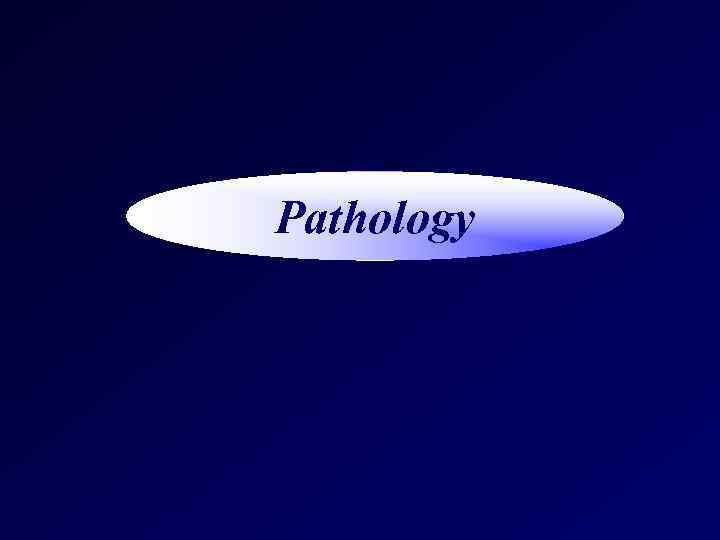 Pathology 