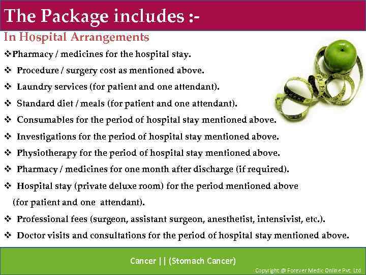 The Package includes : In Hospital Arrangements v. Pharmacy / medicines for the hospital