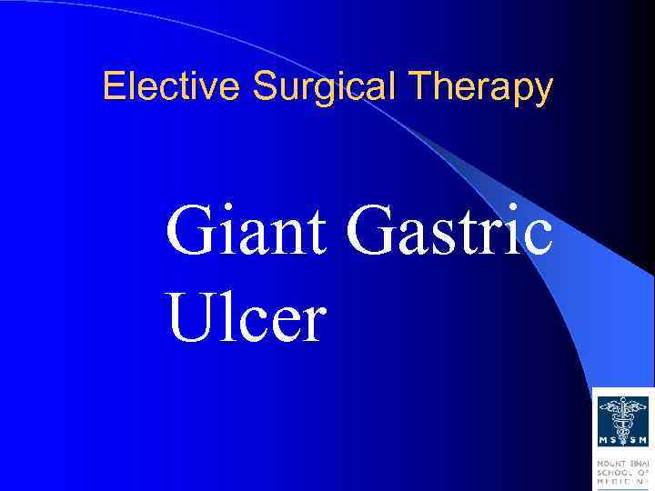 Elective Surgical Therapy Giant Gastric Ulcer 