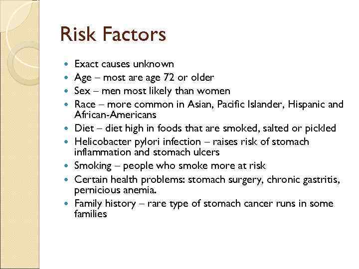 Risk Factors Exact causes unknown Age – most are age 72 or older Sex