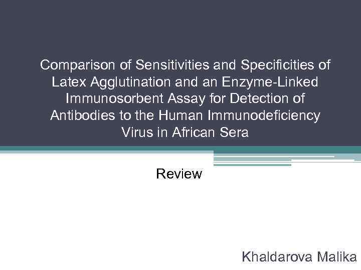 Comparison of Sensitivities and Specificities of Latex Agglutination and an Enzyme-Linked Immunosorbent Assay for